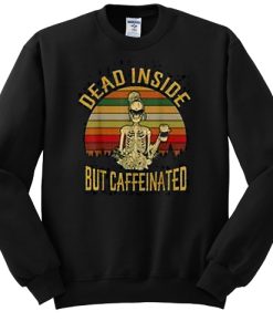 Dead Inside But Caffeeinated Retro sweatshirt qn