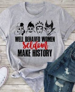 Well Behaved Women t shirt qn