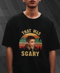 That Was Scary Shirt qn