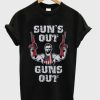 sun’s out guns out t-shirt qn