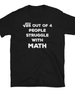 25-Out-Of-4-People-Struggle-With-Math-T-Shirt THD