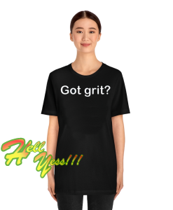 Got grit T-shirt