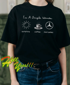 I'm Simple Woman Like Sunshine Coffee And Mercedes T-Shirt