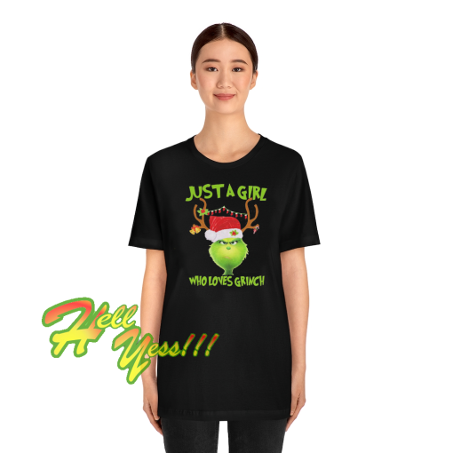 Just A Girl Who Loves Grinch T-Shirt