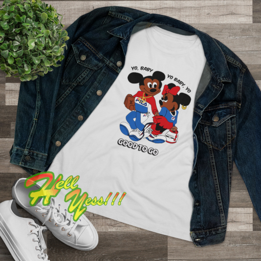 Mickey Minnie Yo Baby Yo Baby Good To Go T-Shirt