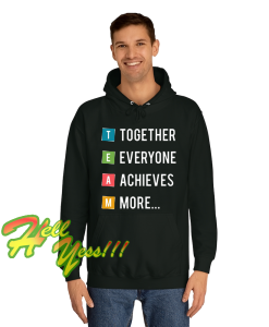 Together Everyone Achieves More Hoodie