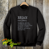 Adult Definition First Name Brian Men Sweatshirt