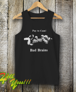 Bad Brains – Pay to Cum! Tank Top