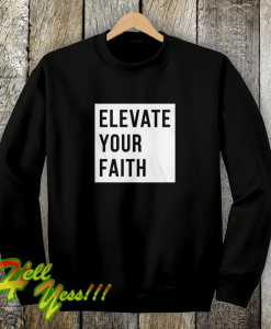 Elevate Your Faith Christian Sweatshirt