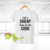 Talk Is Cheap Show Me The Code Shirt