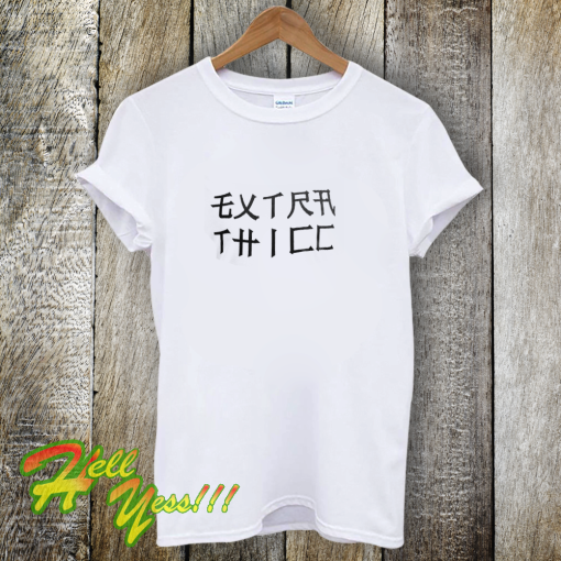 EXTRA THICE Japanese Meme T-Shirts