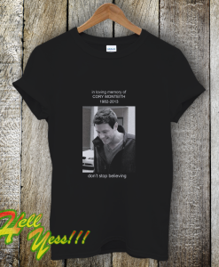 In Loving Memory Of Cory Monteith Don't Stop Believing T Shirt