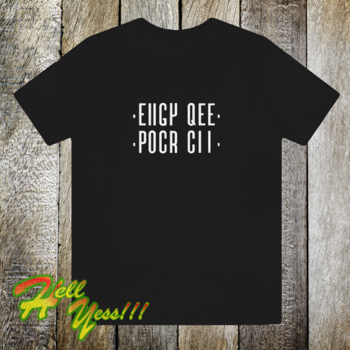 Eiigy-Qee-Pocr-Cii-T-Shirt