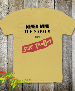 Sore Throat - Napalm Shirt