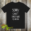 Sorry can't tshirt