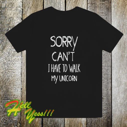 Sorry can't tshirt