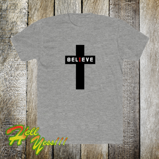 Believe t-shirt