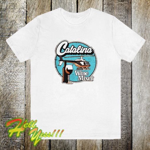 Catalina wine mixer tshirt