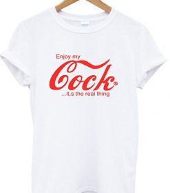 Enjoy My Cock T-shirt