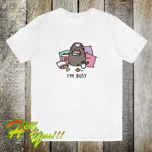 Im busy t-shirt