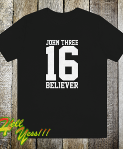 John three 16 believer t-shirt