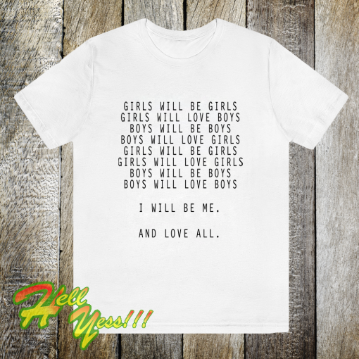 Girl Will Be Girls Quote T Shirt