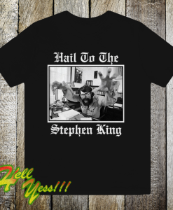 Hail to the Stephen King T Shirt