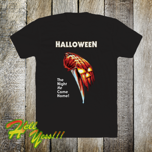 Halloween The Night He Come Home T-Shirt