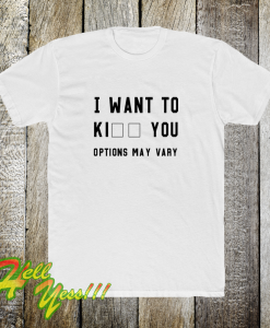 Kiil you t-shirt