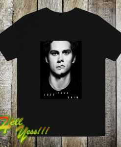 Lose Your Mind Dylan O'brien T-shirtLose Your Mind Dylan O'brien T-shirt