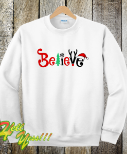Believe Christmas Sweatshirt