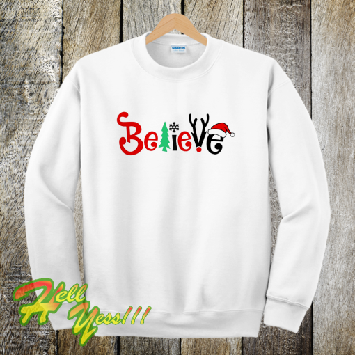 Believe Christmas Sweatshirt