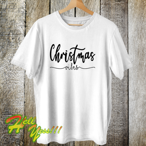 Christmas Vibes T Shirt