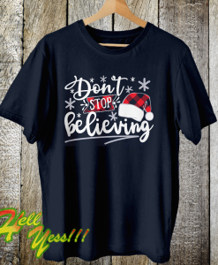 Don't stop believing T Shirt