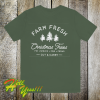 Farm Fresh Shristmas Trees T Shirt