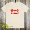 Mama Claus T Shirt