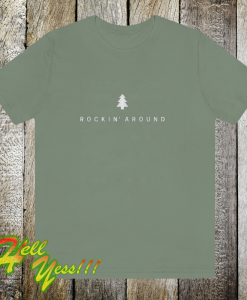 Rockin Around T Shirt