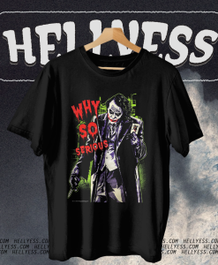 Why So Serious Joker t shirt