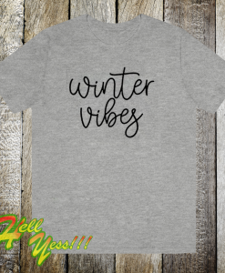 Winter Vibes T Shirt