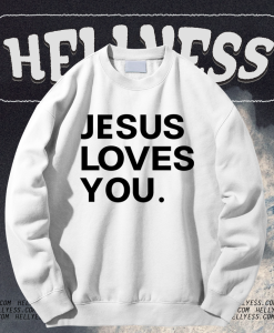 JESUS LOVES YOU graphic sweatshirt TPKJ1