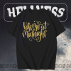 Kiss me at midnight T Shirt TPKJ1