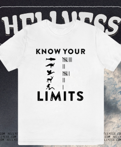 Know Your Limits T-Shirt TPKJ1