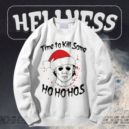Michael Myers Time To Kill Some Ho Ho Hos Christmas Unisex Sweatshirt TPKJ1