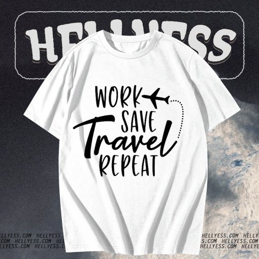 Work Save Travel Repeat T Shirt TPKJ1