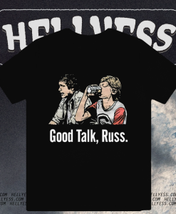 Good Talk Russ T-Shirt TPKJ1