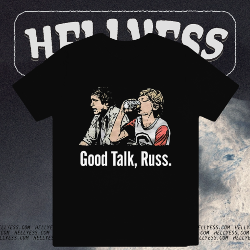 Good Talk Russ T-Shirt TPKJ1