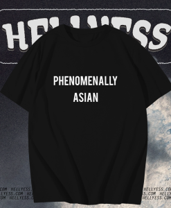 Phenomenally Asian T-shirt TPKJ1