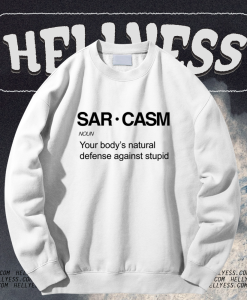 Sarcasm Sweatshirt TPKJ1