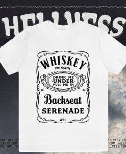 ATL Whiskey Princess Backseat Serenade T-Shirt TPKJ1