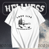 Classic Lake Life Tee t shirt TPKJ1